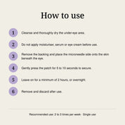 How to use in six steps: cleanse and dry the under-eye area, skip moisturiser, place the microneedle side under the eye, press to secure, leave 2 hours or overnight, then discard.